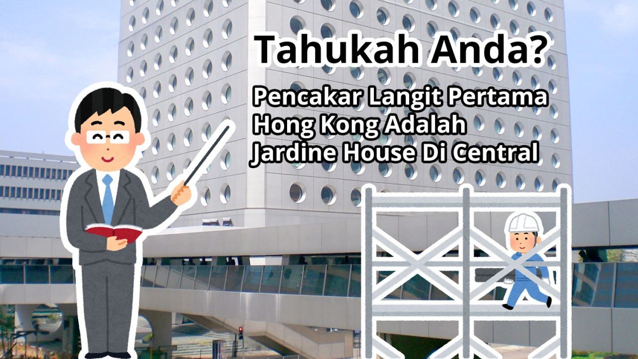 Tahukah Anda? Pencakar Langit Pertama Hong Kong Adalah Jardine House Di Central