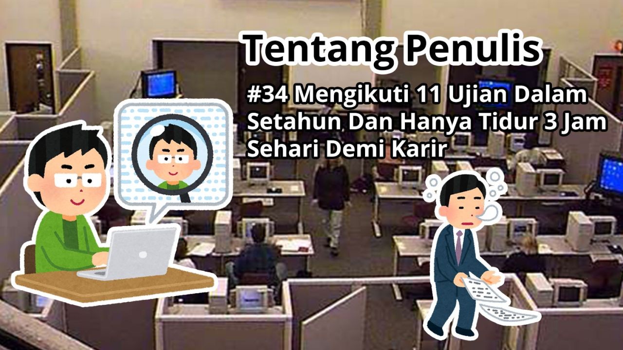 Tentang Penulis: #34 Mengikuti 11 Ujian Dalam Setahun Dan Hanya Tidur 3 Jam Sehari Demi Karir