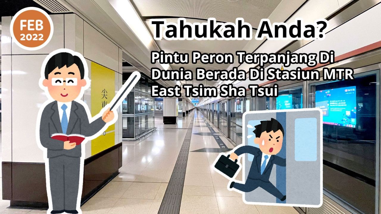 Tahukah Anda? Pintu Peron Terpanjang Di Dunia Berada Di Stasiun MTR East Tsim Sha Tsui