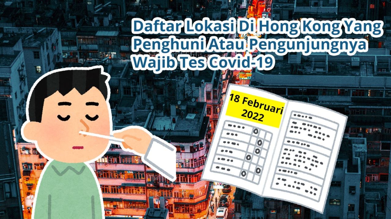 Daftar Lokasi Di Hong Kong Yang Penghuni Atau Pengunjungnya Wajib Tes Covid-19 (18 Februari 2022)