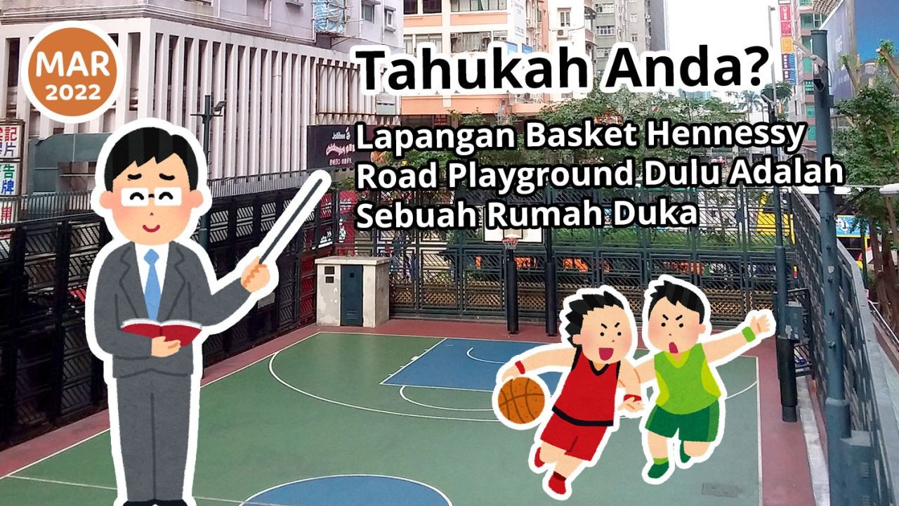 Tahukah Anda? Lapangan Basket Hennessy Road Playgroud Dulu Adalah Sebuah Rumah Duka