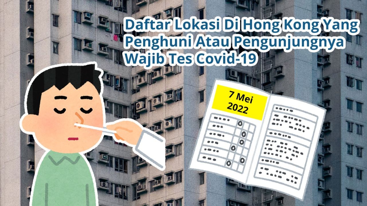 Daftar Lokasi Di Hong Kong Yang Penghuni Atau Pengunjungnya Wajib Tes Covid-19 (7 Mei 2022)