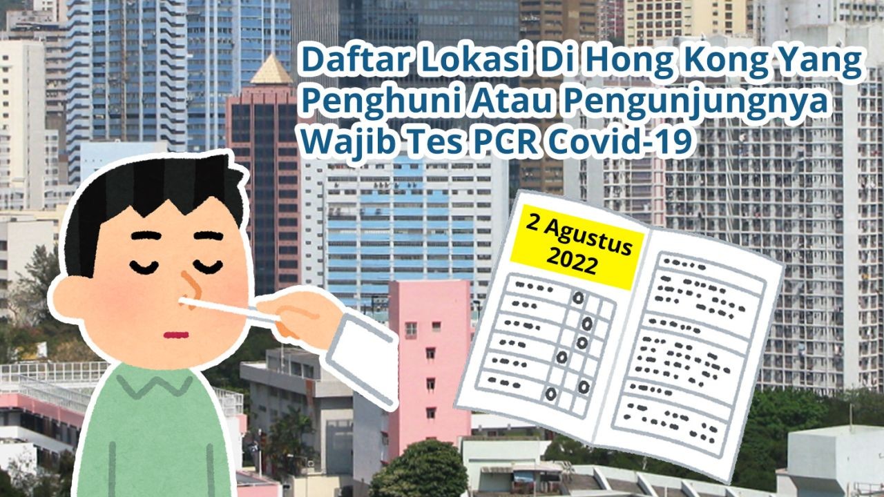 Daftar 65 Lokasi Di Hong Kong Yang Penghuni Atau Pengunjungnya Wajib Tes Covid-19 PCR (2 Agustus 2022)