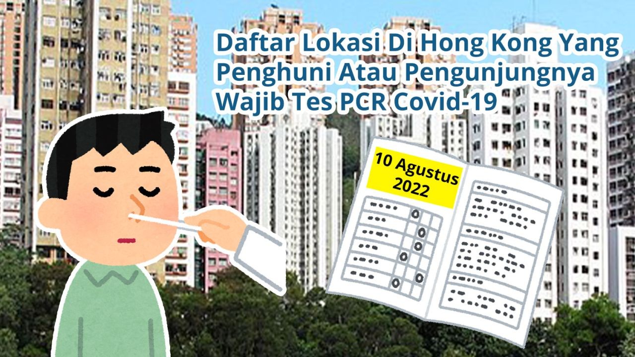 Daftar 55 Lokasi Di Hong Kong Yang Penghuni Atau Pengunjungnya Wajib Tes Covid-19 PCR (10 Agustus 2022)