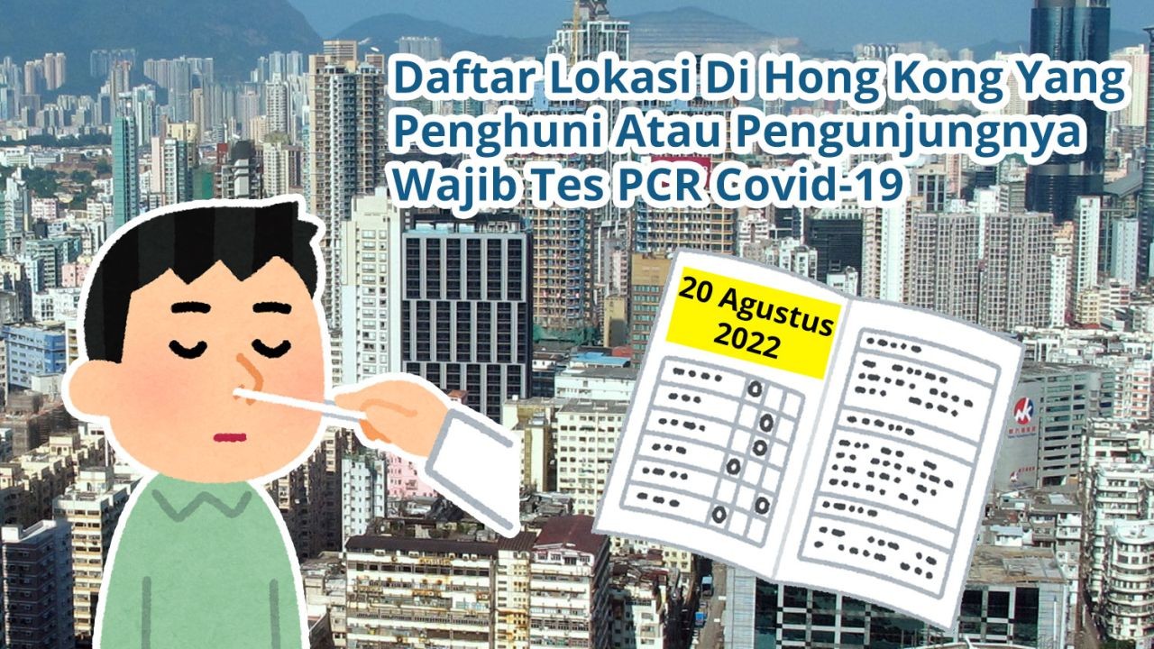 Daftar 57 Lokasi Di Hong Kong Yang Penghuni Atau Pengunjungnya Wajib Tes Covid-19 PCR (20 Agustus 2022)