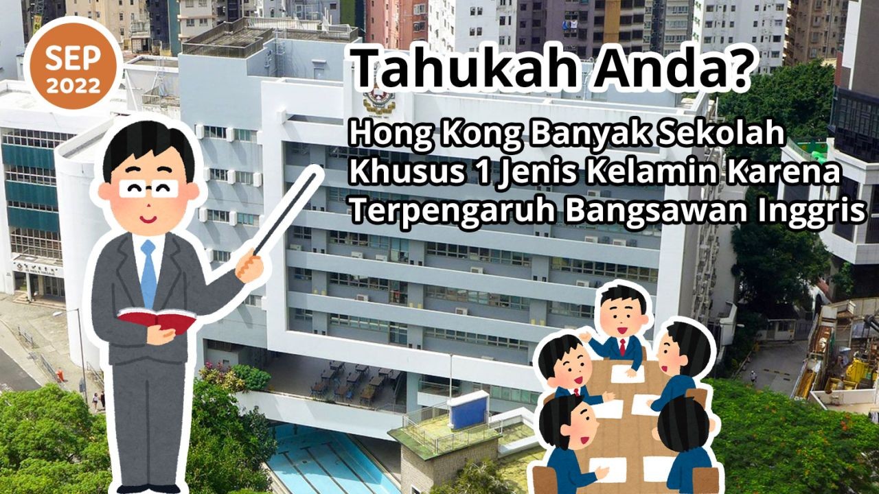 Tahukah Anda? Hong Kong Banyak Sekolah Khusus 1 Jenis Kelamin Karena Terpengaruh Bangsawan Inggris