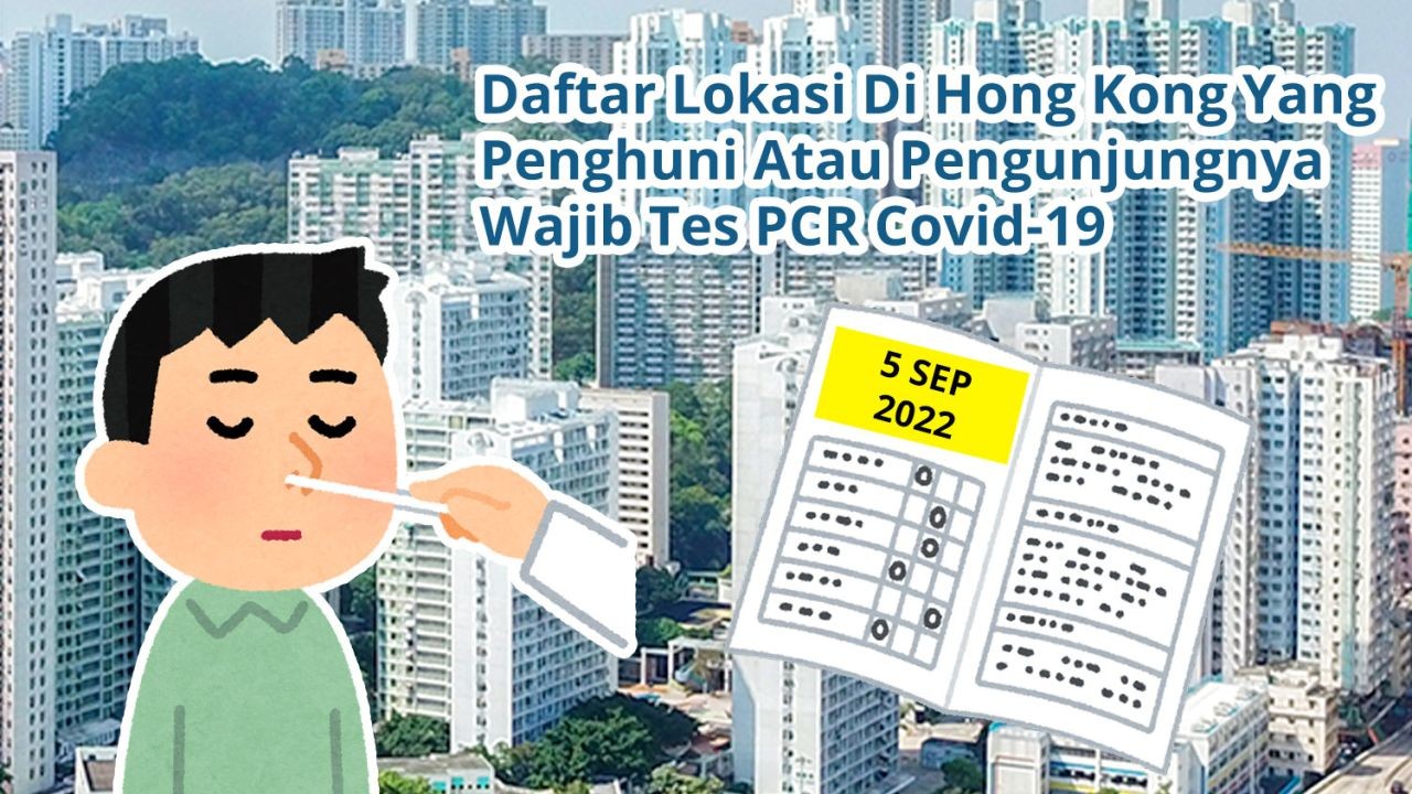Daftar 73 Lokasi Di Hong Kong Yang Penghuni Atau Pengunjungnya Wajib Tes Covid-19 PCR (5 September 2022)
