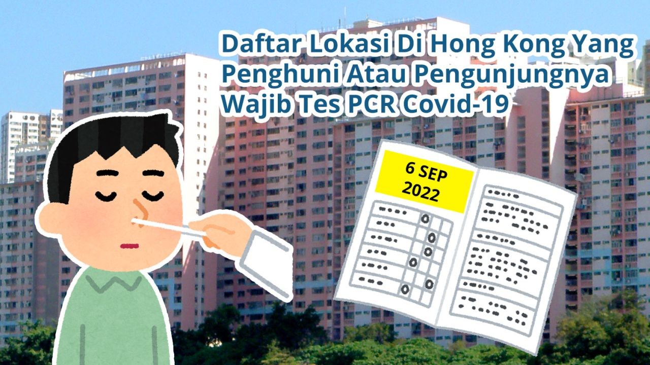 Daftar 65 Lokasi Di Hong Kong Yang Penghuni Atau Pengunjungnya Wajib Tes Covid-19 PCR (6 September 2022)