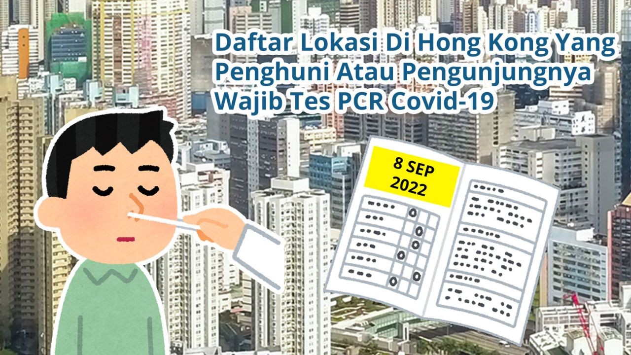 Daftar 67 Lokasi Di Hong Kong Yang Penghuni Atau Pengunjungnya Wajib Tes Covid-19 PCR (8 September 2022)
