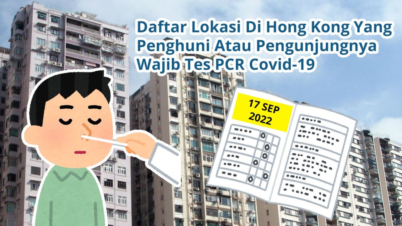 Daftar 65 Lokasi Di Hong Kong Yang Penghuni Atau Pengunjungnya Wajib Tes Covid-19 PCR (17 September 2022)
