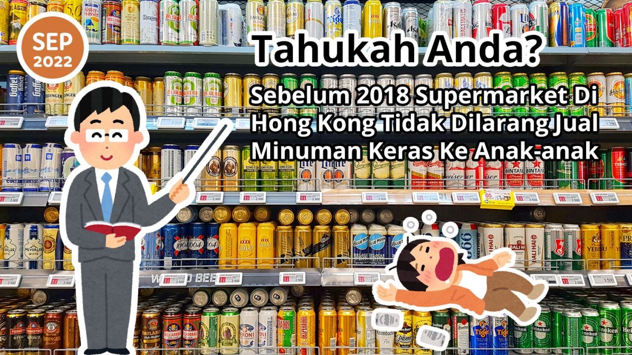 Tahukah Anda? Sebelum 2018 Supermarket Di Hong Kong Tidak Dilarang Jual Minuman Keras Ke Anak-Anak