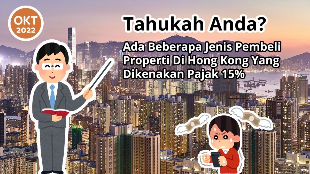 Tahukah Anda? Ada Beberapa Jenis Pembeli Properti Di Hong Kong Yang Dikenakan Pajak 15%