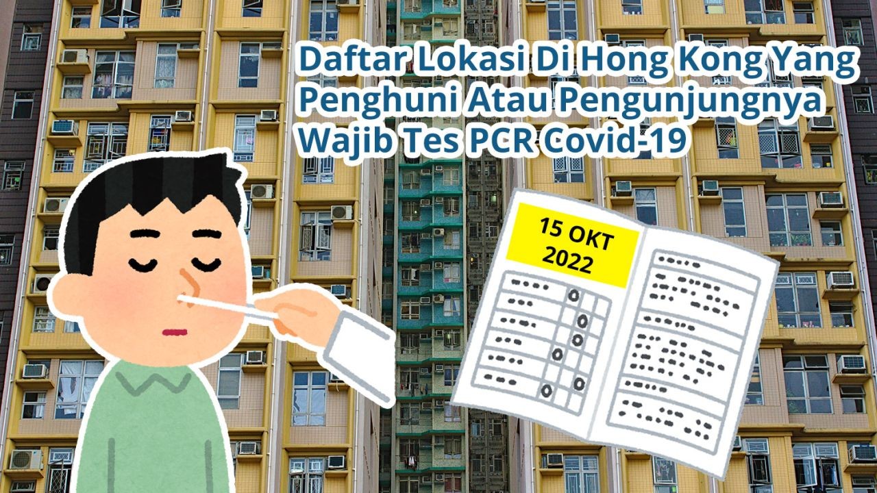 Daftar 76 Lokasi Di Hong Kong Yang Penghuni Atau Pengunjungnya Wajib Tes Covid-19 PCR (15 Oktober 2022)
