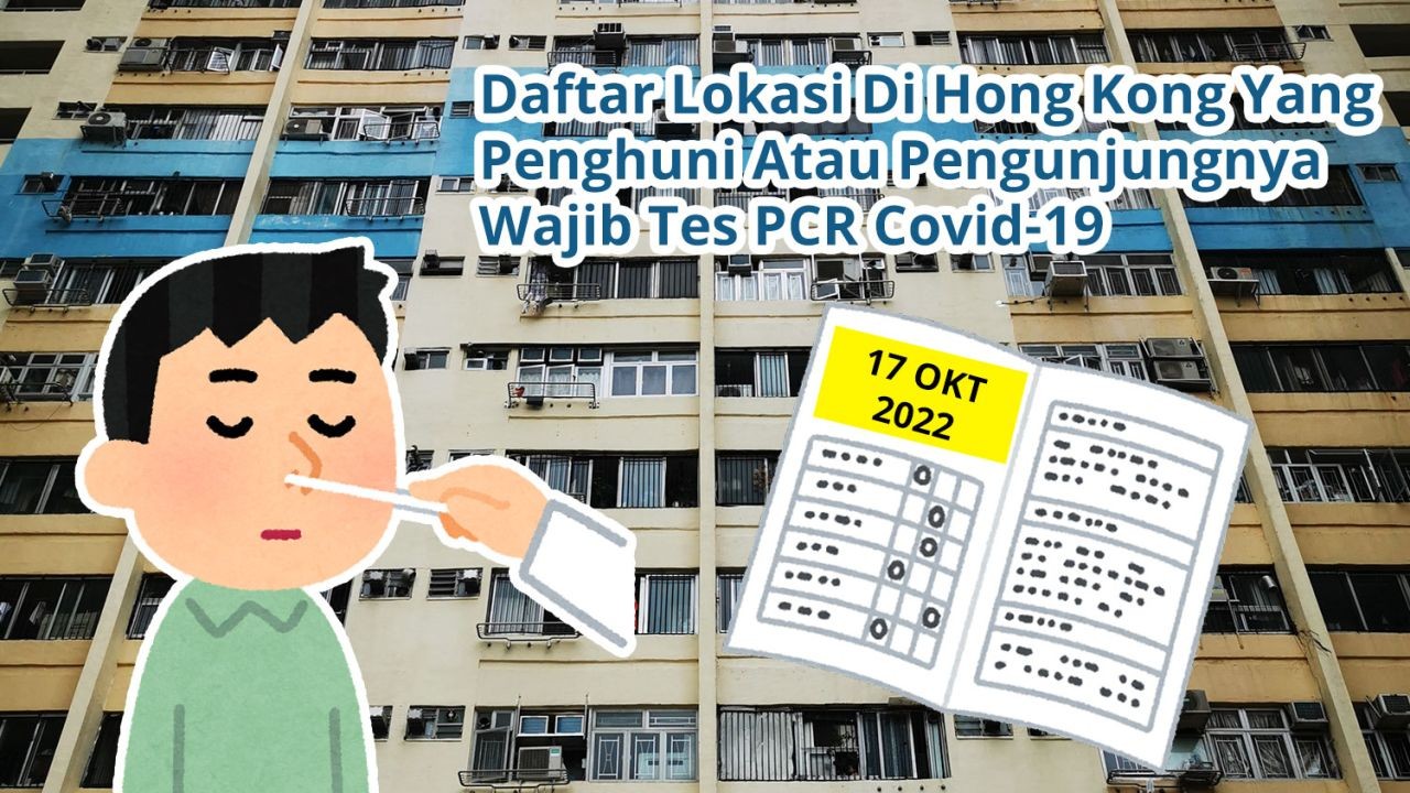 Daftar 50 Lokasi Di Hong Kong Yang Penghuni Atau Pengunjungnya Wajib Tes Covid-19 PCR (17 Oktober 2022)