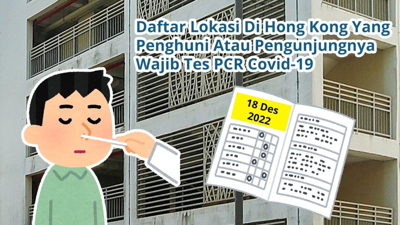 Daftar 21 Lokasi Di Hong Kong Yang Penghuni Atau Pengunjungnya Wajib Tes Covid-19 PCR (18 Desember 2022)