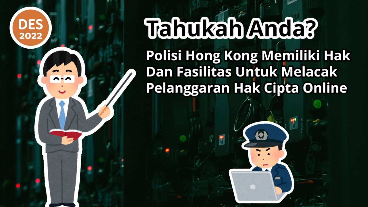 Tahukah Anda? Polisi Hong Kong Memiliki Hak Dan Fasilitas Untuk Melacak Pelanggaran Hak Cipta Online