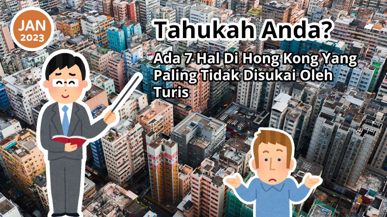 Tahukah Anda? Ada 7 Hal Di Hong Kong Yang Paling Tidak Disukai Oleh Turis