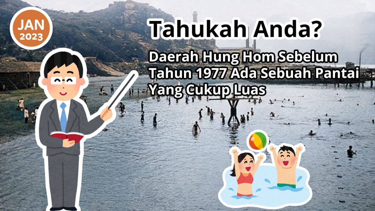 Tahukah Anda? Daerah Hung Hom Sebelum Tahun 1977 Ada Sebuah Pantai Yang Cukup Luas