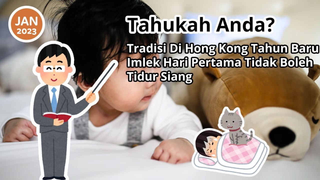 Tahukah Anda? Tradisi Di Hong Kong Tahun Baru Imlek Hari Pertama Tidak Boleh Tidur Siang