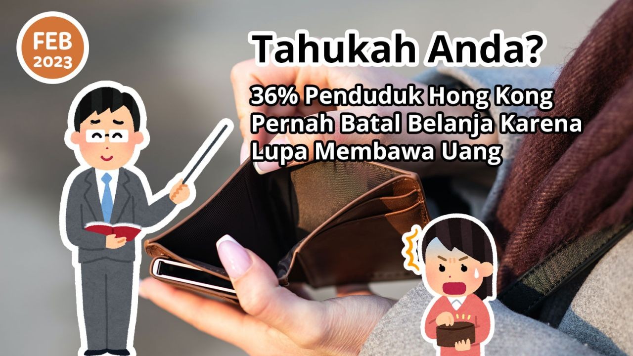 Tahukah Anda? 36% Penduduk Hong Kong Pernah Batal Belanja Karena Lupa Membawa Uang