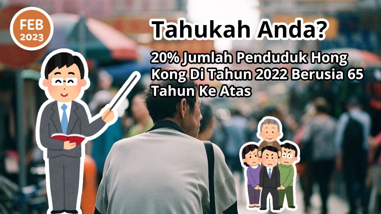 Tahukah Anda? 20% Jumlah Penduduk Hong Kong Di Tahun 2022 Berusia 65 Tahun Ke Atas