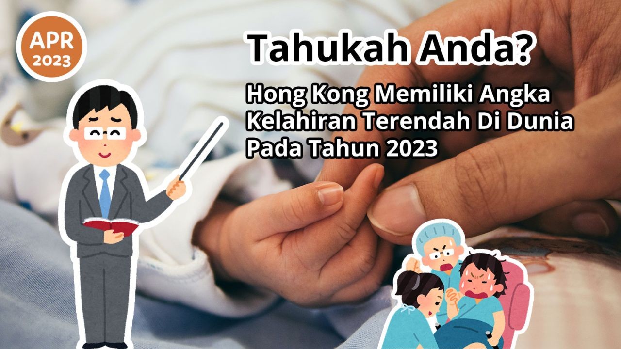 Tahukah Anda? Hong Kong Memiliki Angka Kelahiran Terendah Di Dunia Pada Tahun 2023
