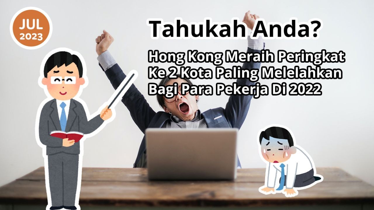 Tahukah Anda? Hong Kong Meraih Peringkat Ke-2 Kota Paling Melelahkan Bagi Para Pekerja Di 2022