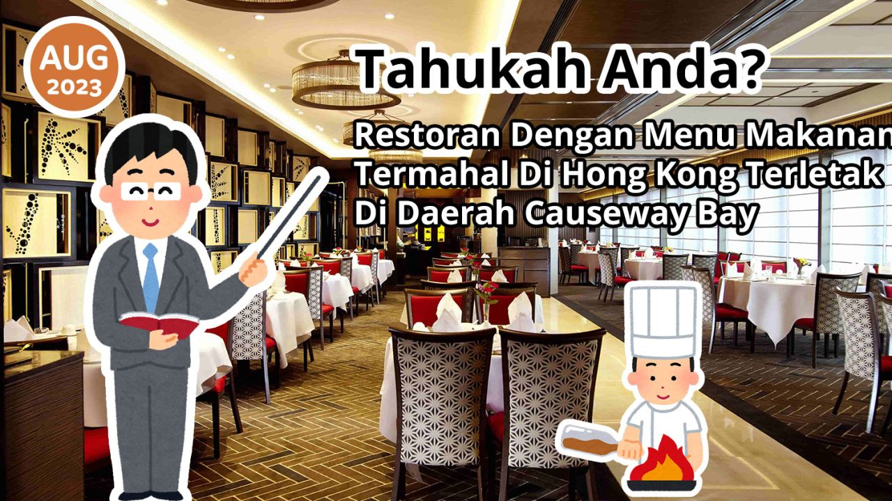 Tahukah Anda? Restoran Dengan Menu Makanan Termahal Di Hong Kong Terletak Di Daerah Causeway Bay