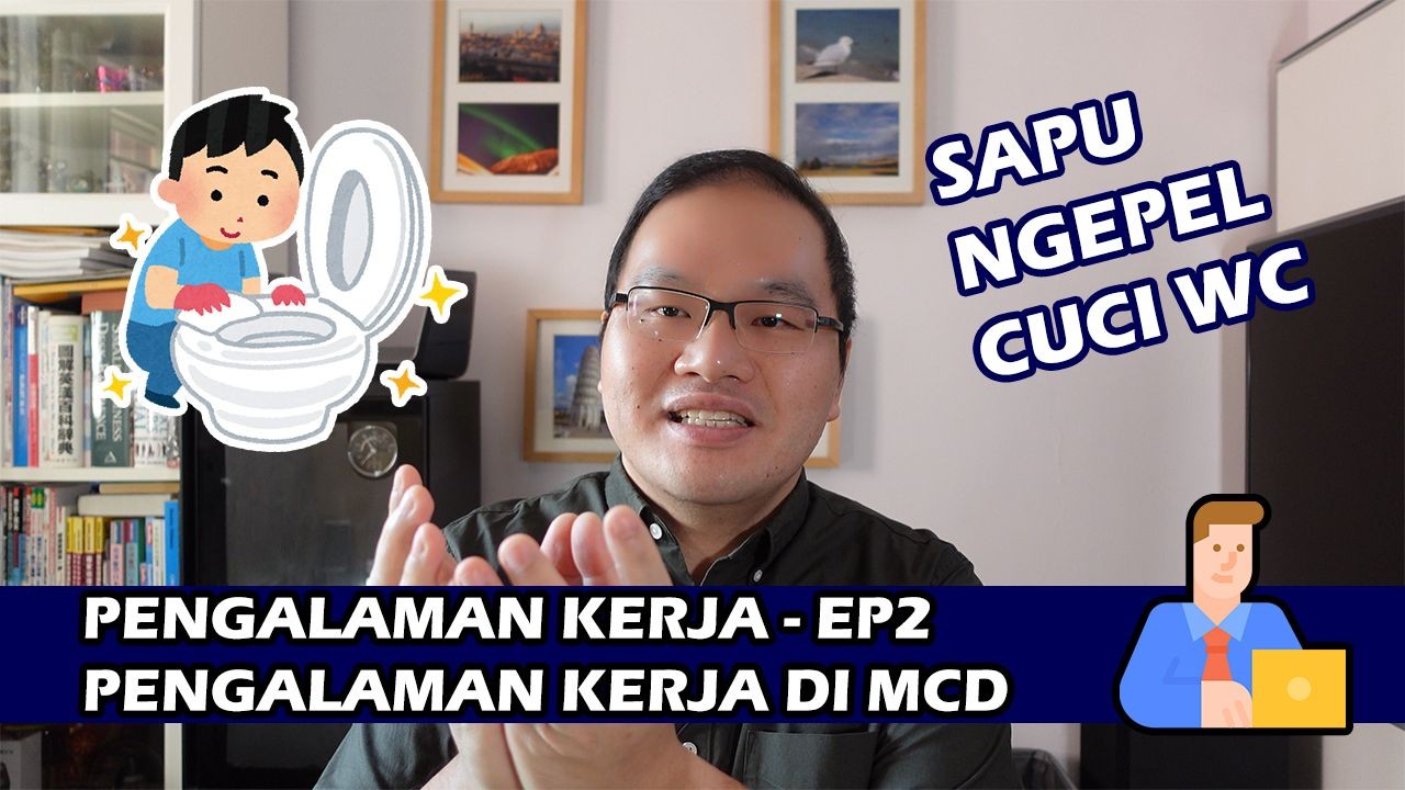 Pengalaman Kerja - EP2: Di Indonesia Jadi Sinyo, Pulang Hong Kong Kerja Cuci WC